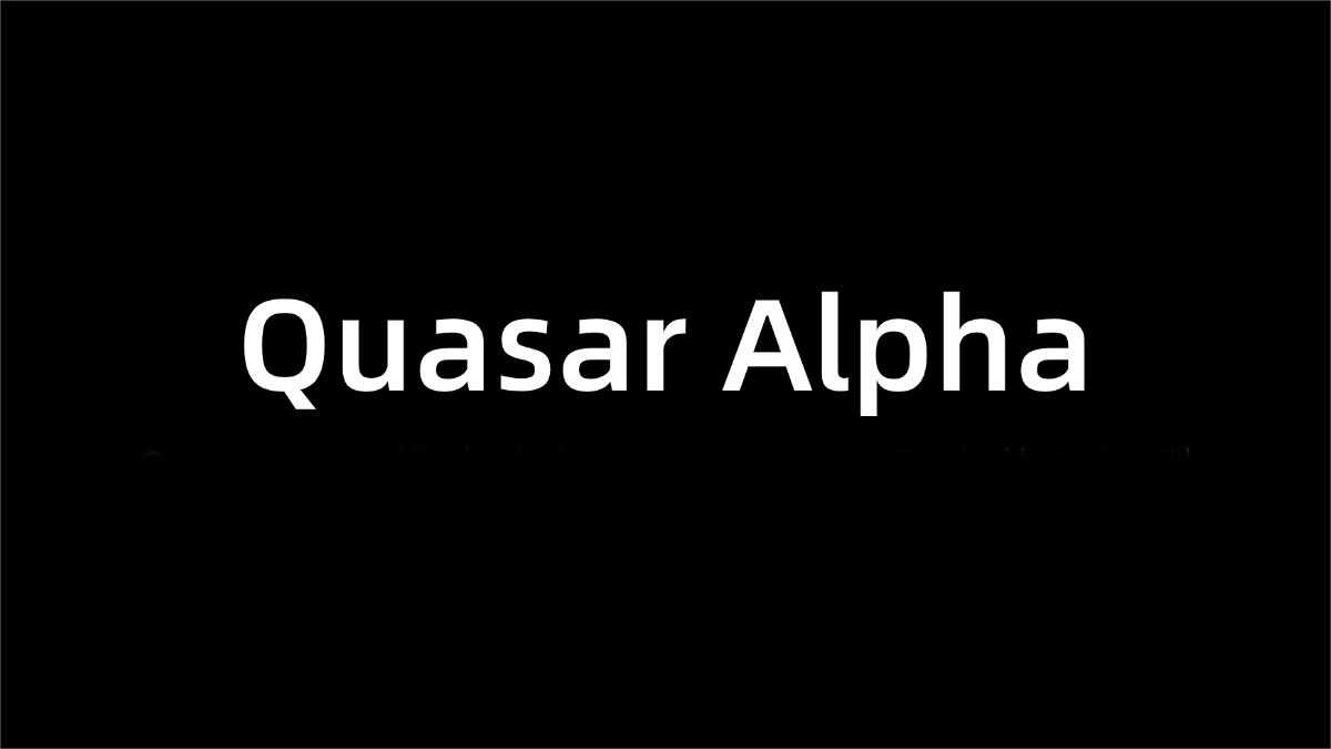 Quasar Alpha – An AI model launched by OpenRouter, supporting a million-token context.