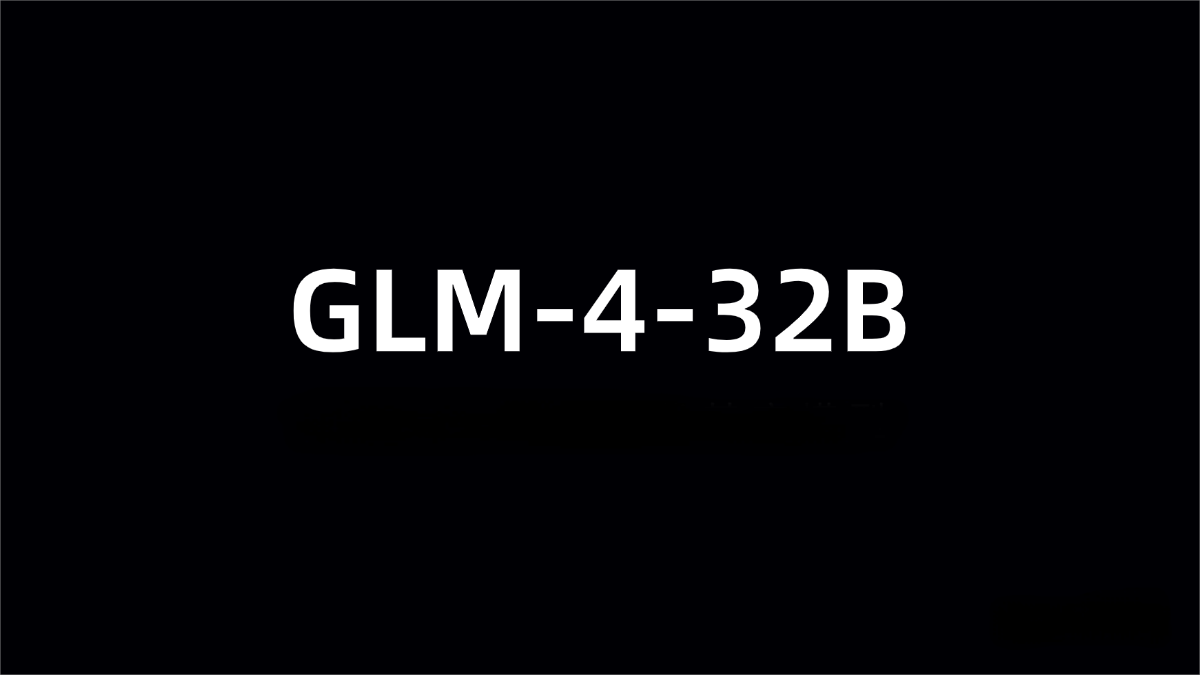 GLM-4-32B – The new generation foundational model open-sourced by Zhipu