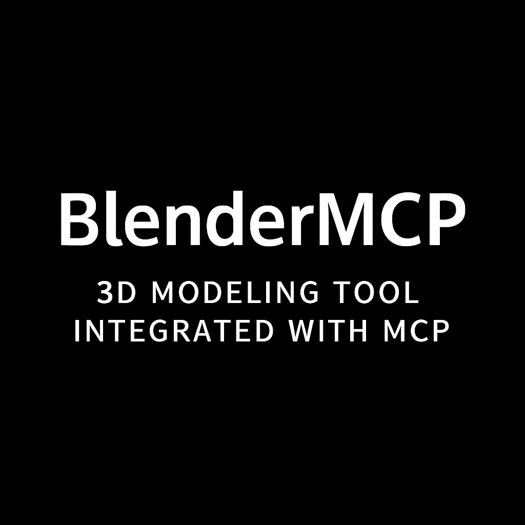 BlenderMCP – A 3D Modeling Tool Integrated with MCP