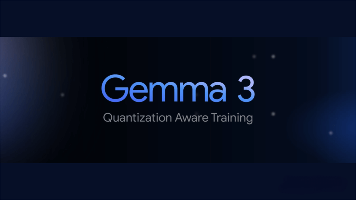 Gemma 3 QAT – Google’s Latest Open-Source Model, Quantized Version of Gemma 3