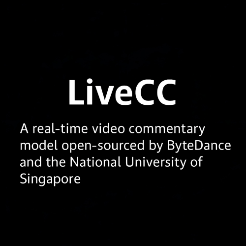 LiveCC – A real-time video commentary model open-sourced jointly by ByteDance and the National University of Singapore