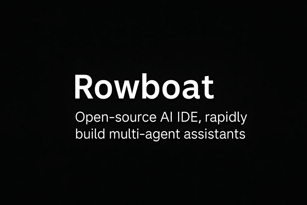 Rowboat – An open-source AI programming tool for rapidly building multi-agent assistants