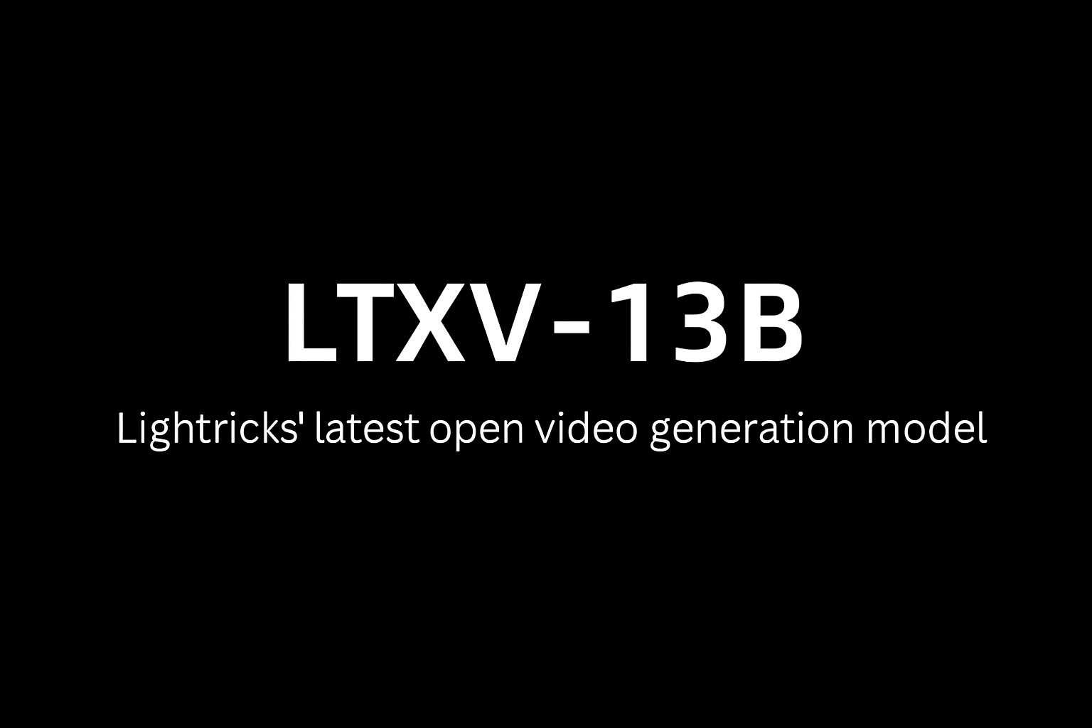 LTXV – 13B – The latest video generation model open – sourced by Lightricks
