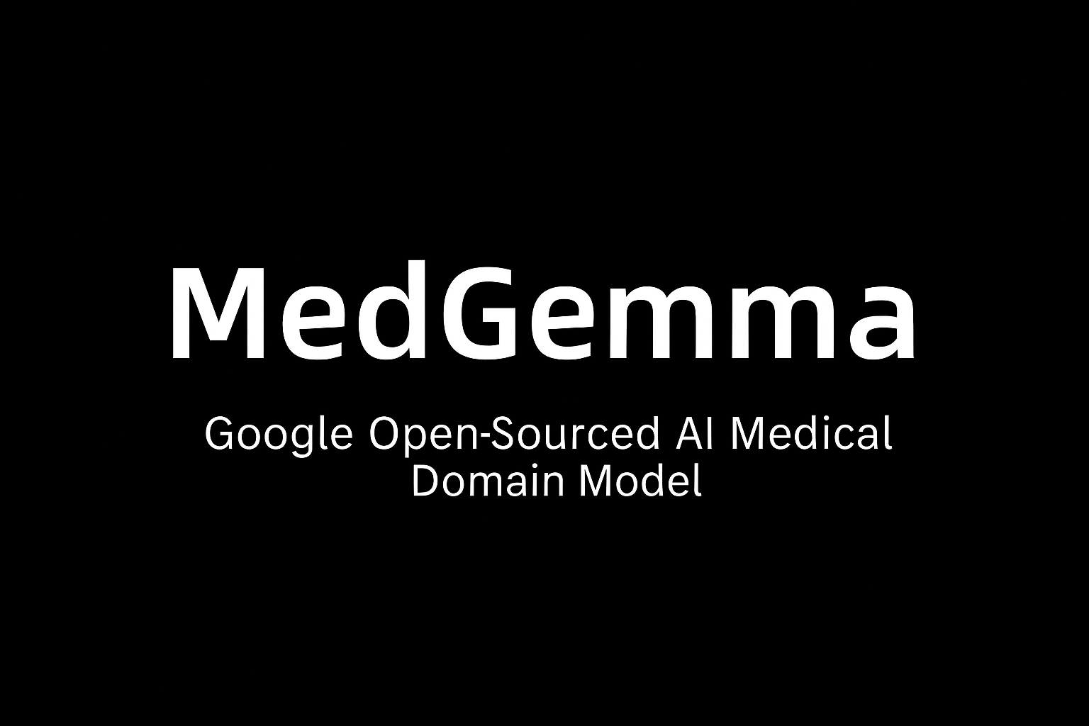 MedGemma – An AI medical model open-sourced by Google