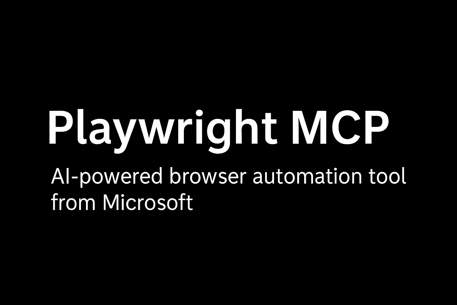 Playwright MCP – Microsoft's AI-powered browser automation tool