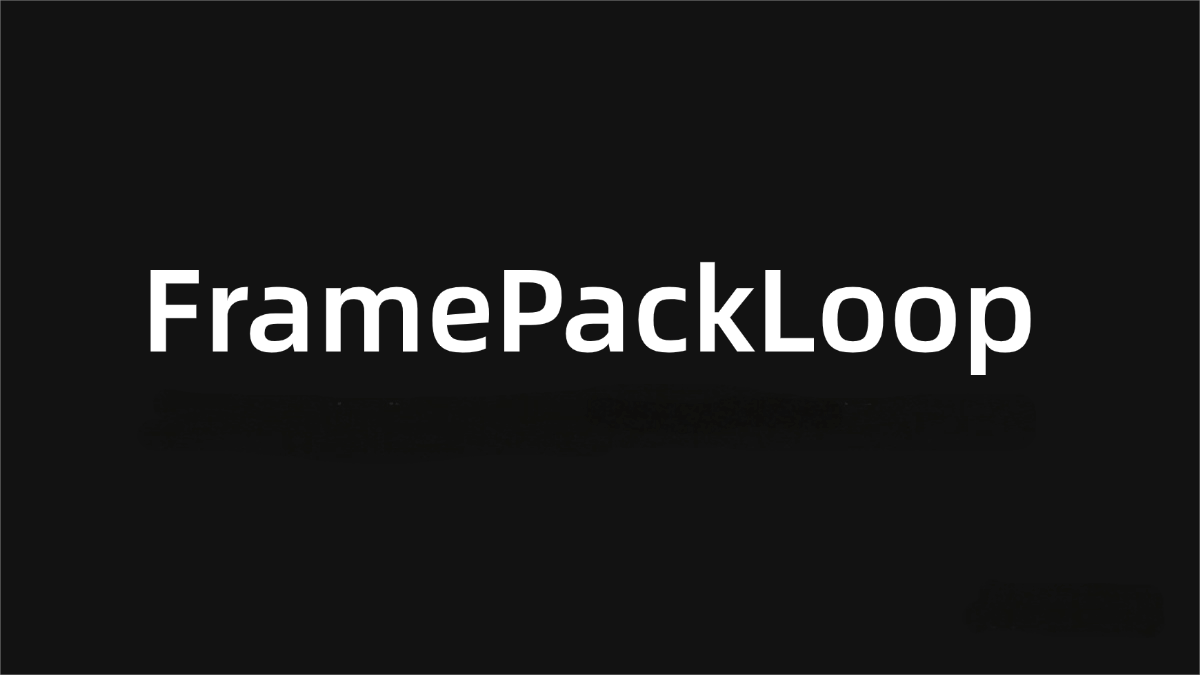 FramePackLoop – AI Video Generation Tool for Creating Seamless Looping Videos