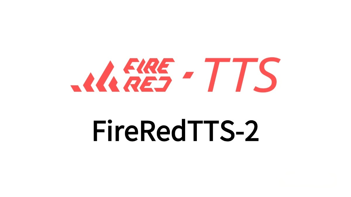 FireRedTTS-2 – A streaming text-to-speech (TTS) system launched by Xiaohongshu